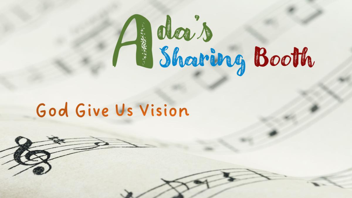 Rev. Ada|PASTOR’S CORNER|God Give Us Vision Rev. Ada|PASTOR’S CORNER|God Give Us Vision
