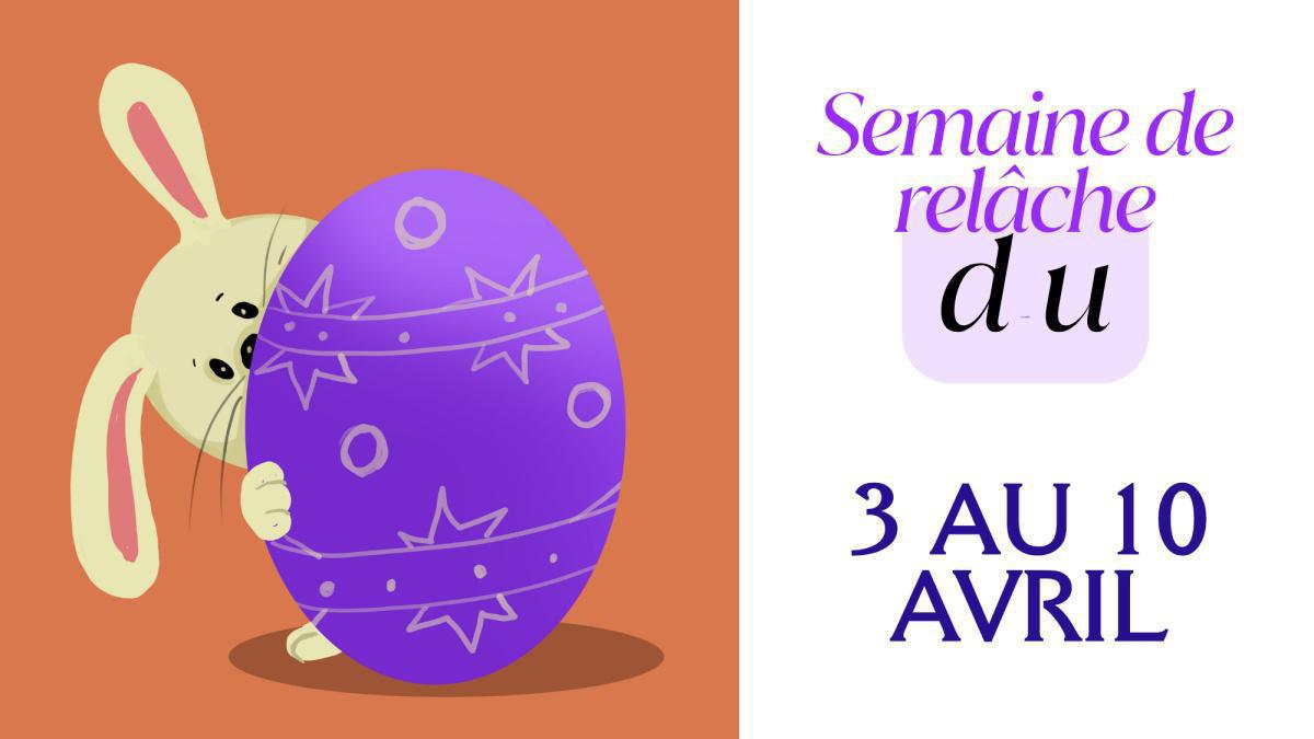 Relâche de Pâques – Informations importantes sur le calendrier scolaire Relâche de Pâques – Informations importantes sur le calendrier scolaire