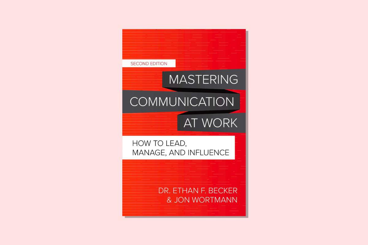 Mastering Communication at Work: Cómo liderar, administrar e influir