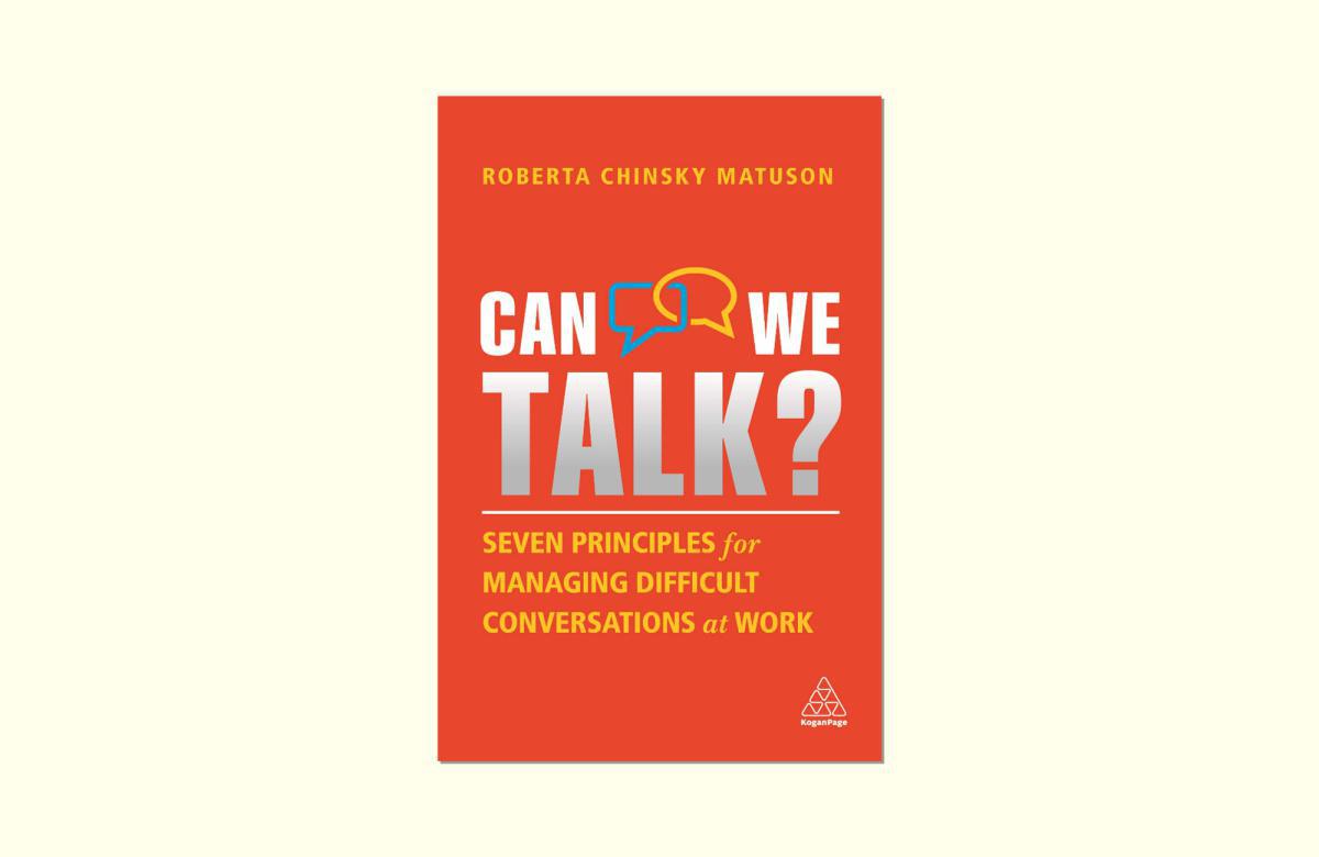 Can We Talk? Siete principios para manejar conversaciones difíciles en el trabajo