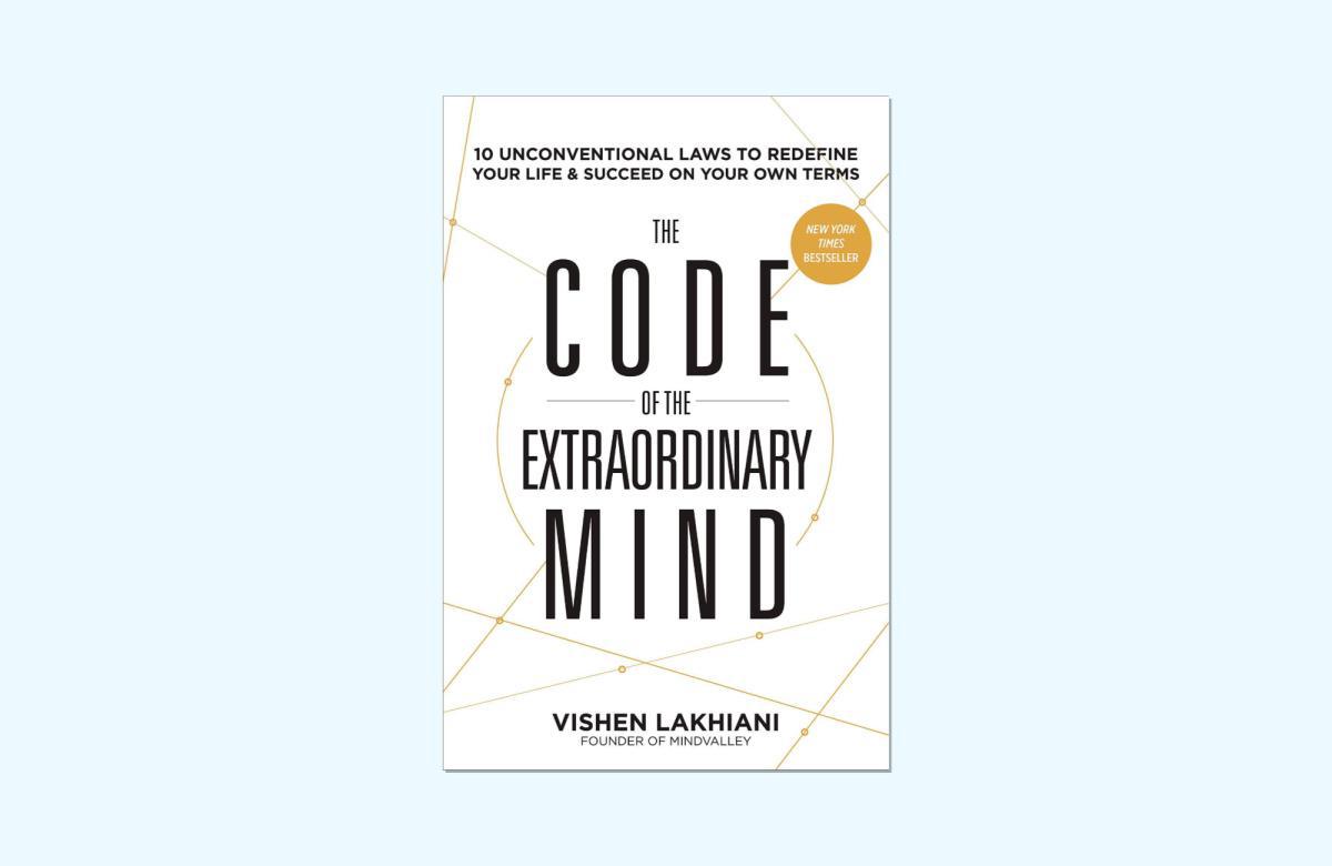 The Code of the Extraordinary Mind: 10 leyes para redefinir tu vida y tener éxito