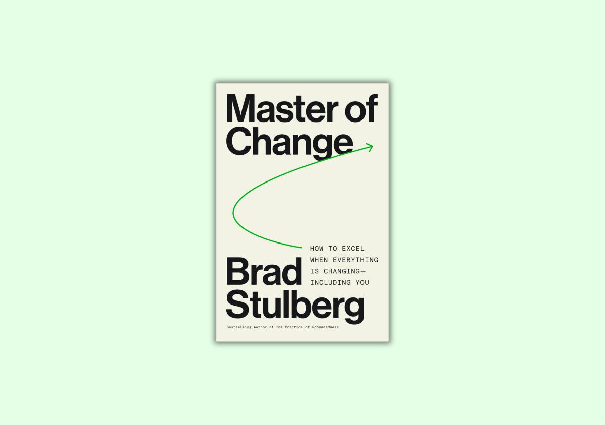 Master of Change: Cómo sobresalir cuando todo está cambiando, incluyéndote a ti