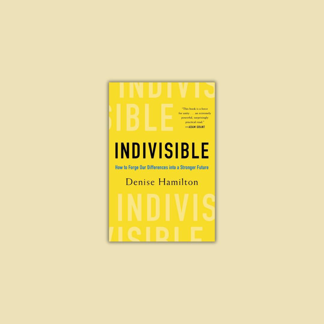 Indivisible: Cómo forjar nuestras diferencias hacia un futuro más fuerte