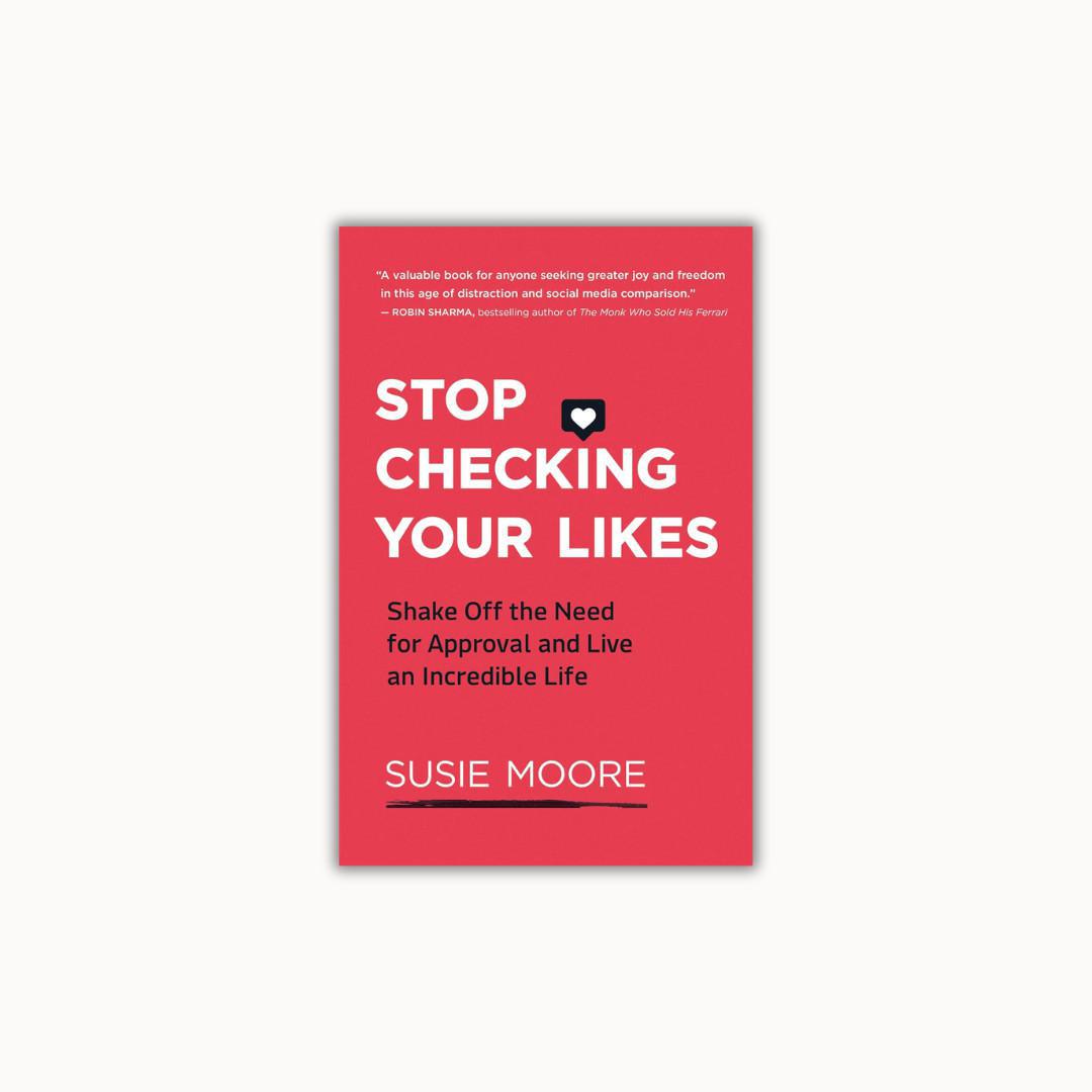 Stop Checking Your Likes: Una guía práctica para liberarte de la aprobación externa
