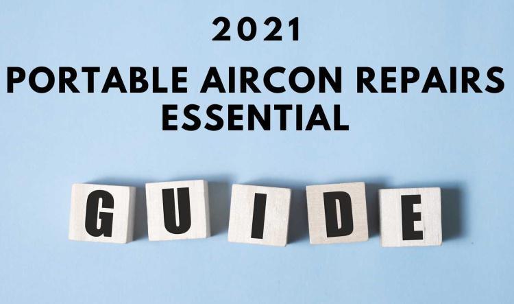 Portable Aircon Repairs Essential Guide 2021