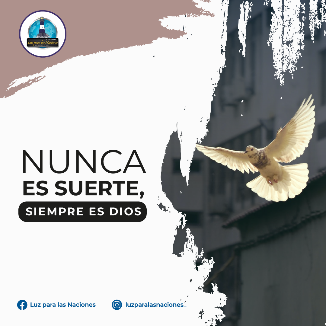 Nunca es suerte, siempre es Dios