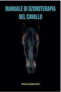 Manuale di Ozono Terapia per la cura dei Cavalli Manuale di Ozono Terapia per la cura dei Cavalli