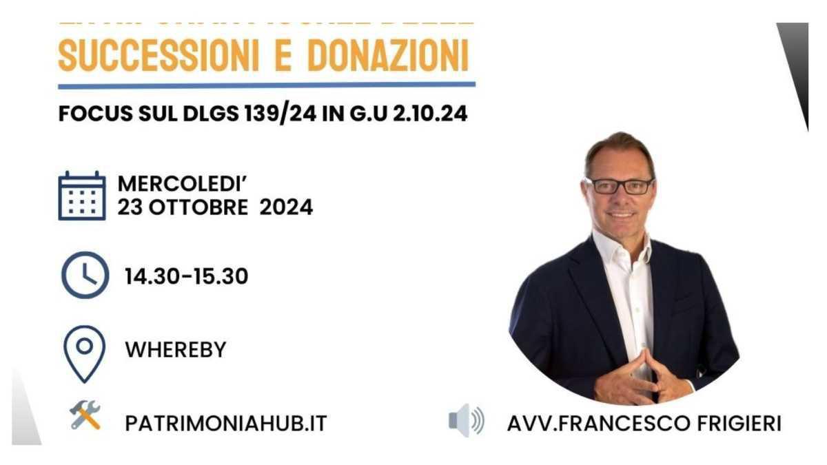 Focus sul D.lgs. 139/24 in G.U. 2.10.24 su successioni e donazioni