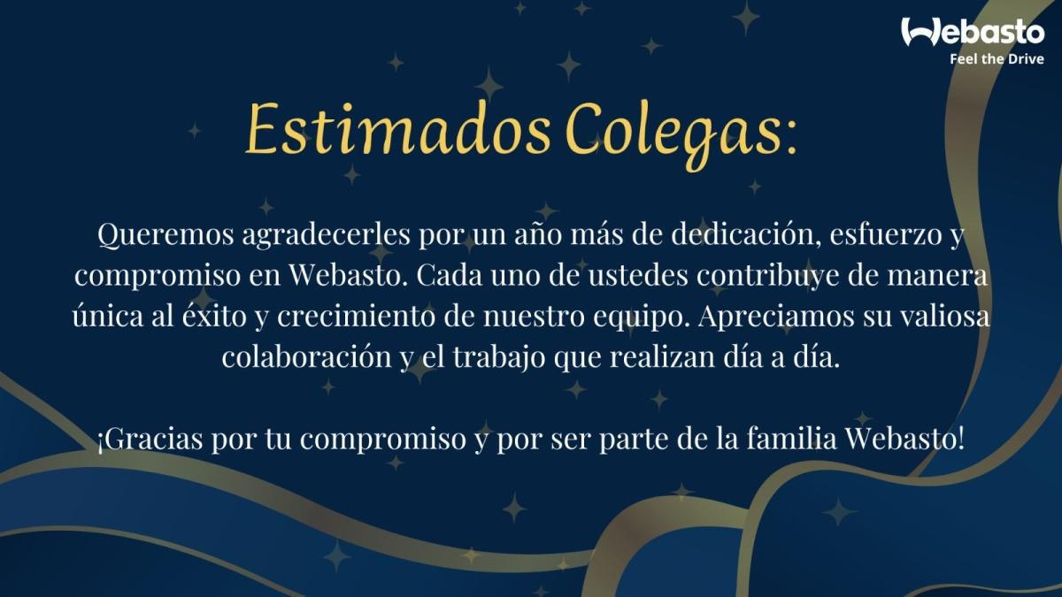 Estimados colegas, gracias por un año más de dedicación. Gracias por tu compromiso y por ser parte de la familia Webasto!