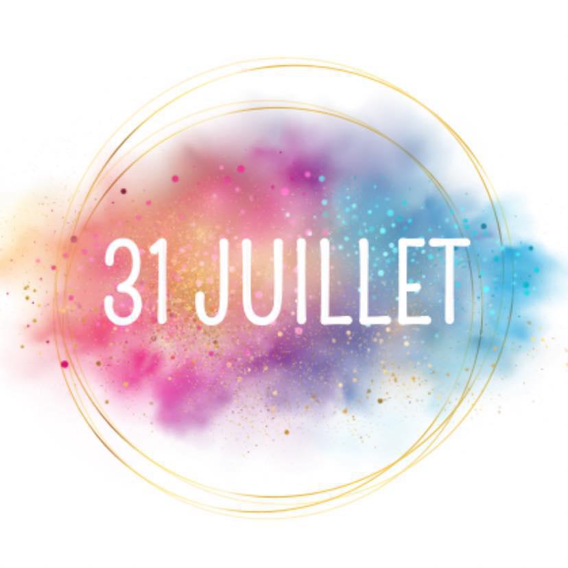 31 Juillet 31 Juillet