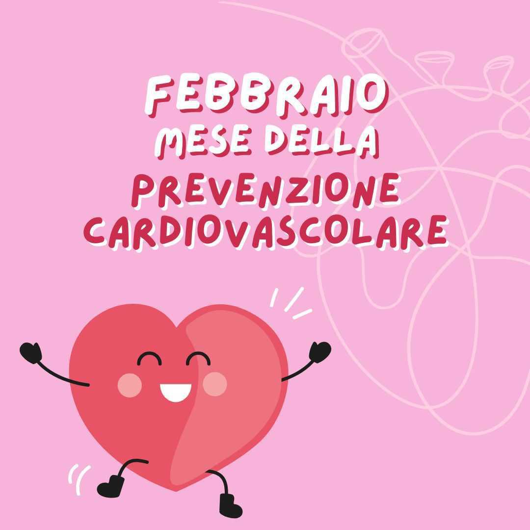 🩷 Febbraio mese della PREVENZIONE CARDIOVASCOLARE