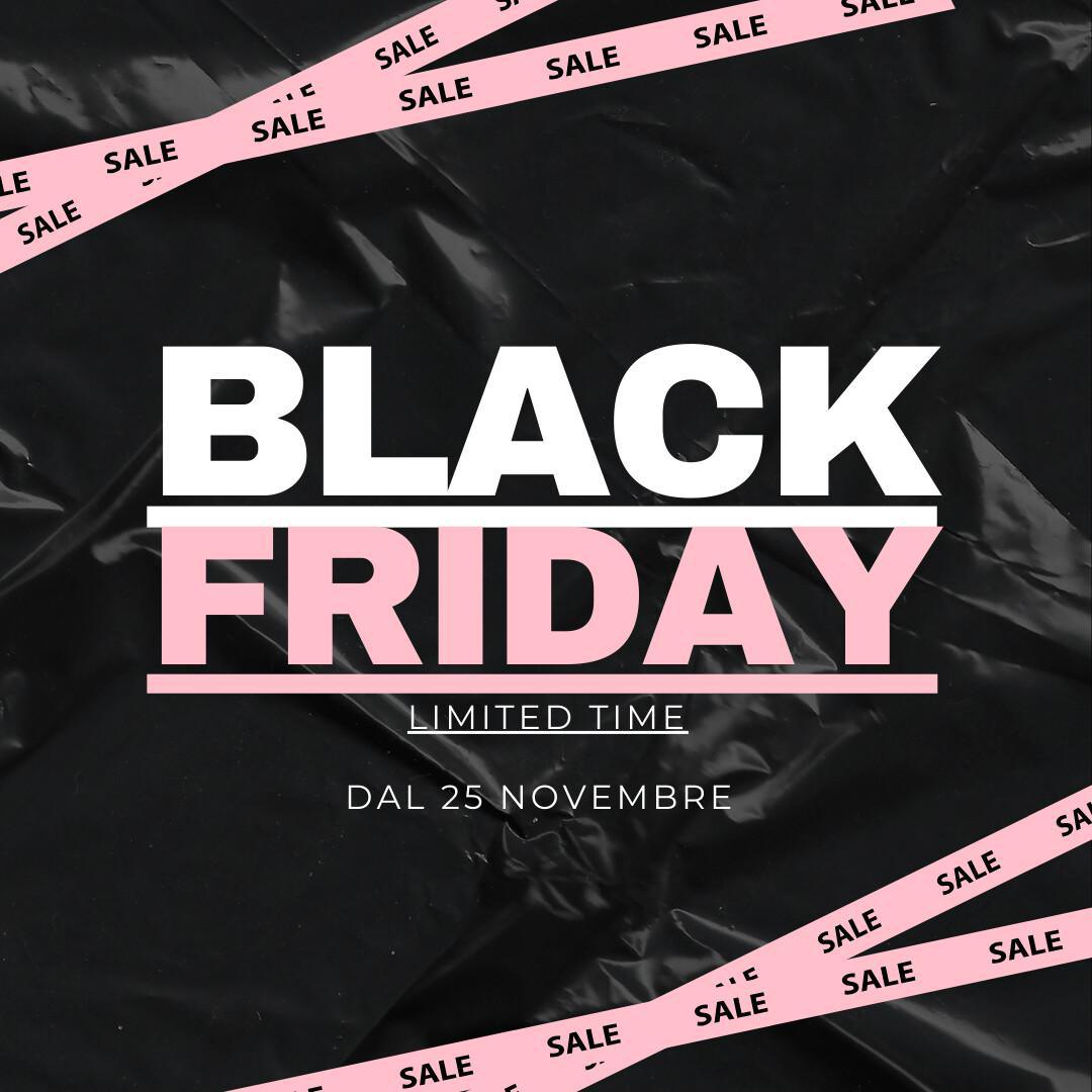 BLACK FRIDAY dal 25 novembre