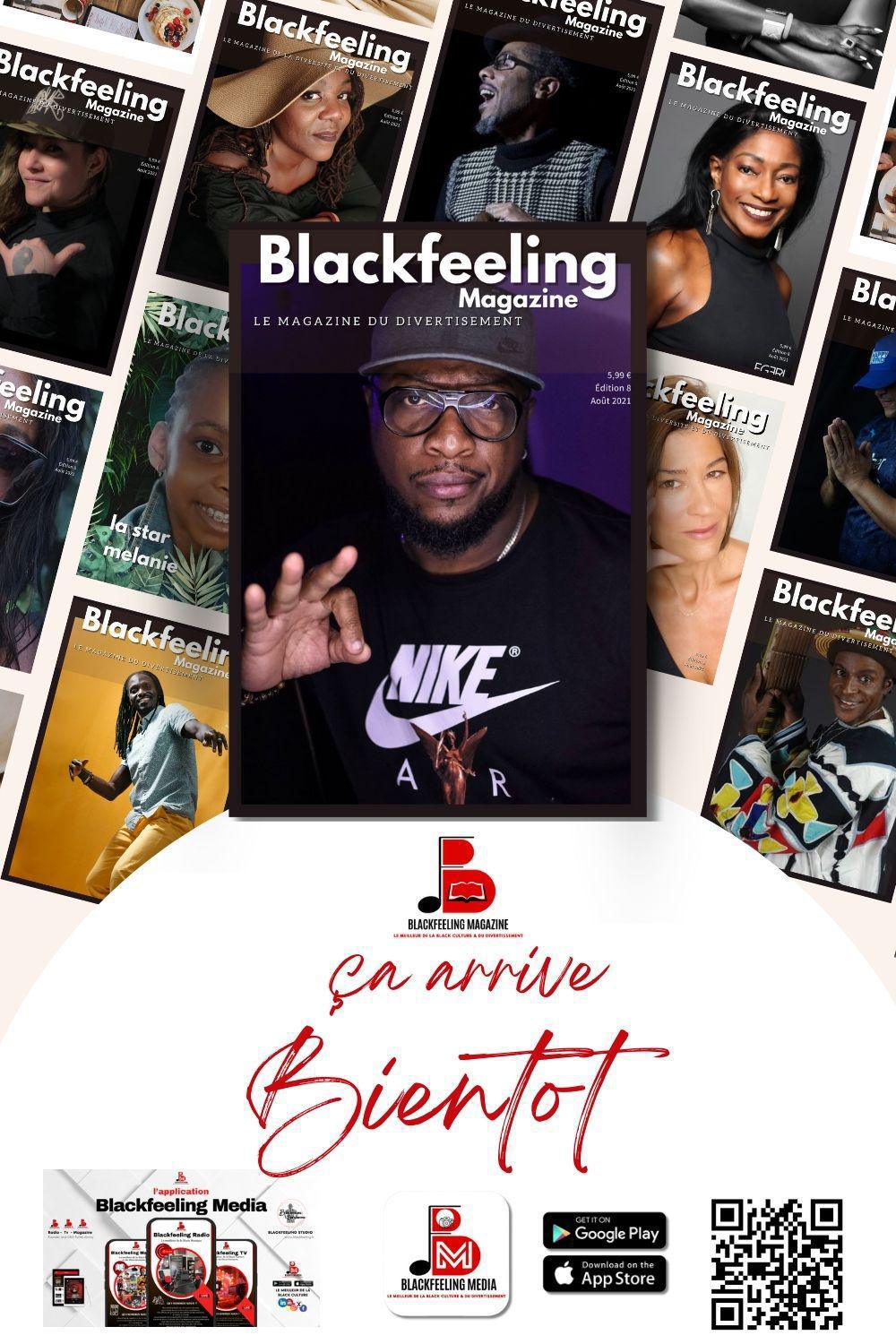 Retrouvez Bientôt Blackfeeling Magazine sur l'Application Blackfeeling Media Retrouvez Bientôt Blackfeeling Magazine sur l'Application Blackfeeling Media