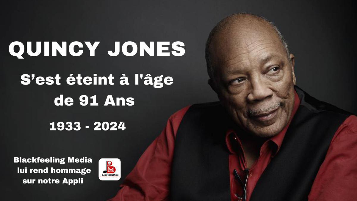 Décès de Quincy Jones : Blackfeeling Radio et TV rend hommage à un génie de la musique Décès de Quincy Jones : Blackfeeling Radio et TV rend hommage à un génie de la musique