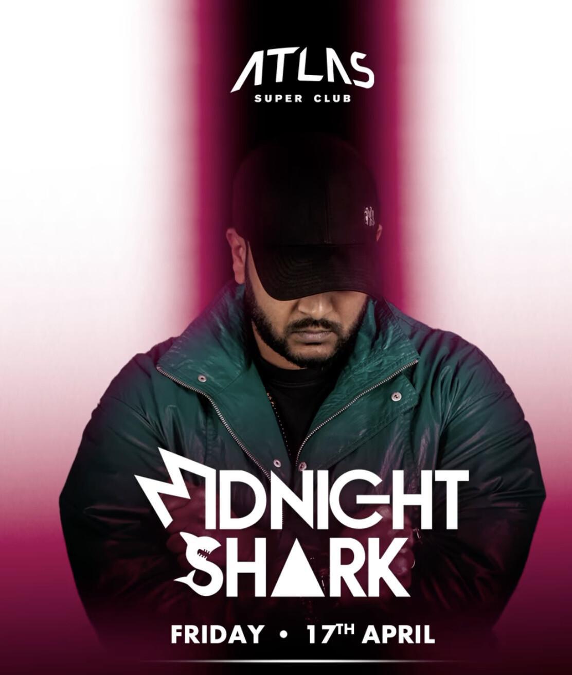 Midnight Shark DJ night at Atlas Super Club