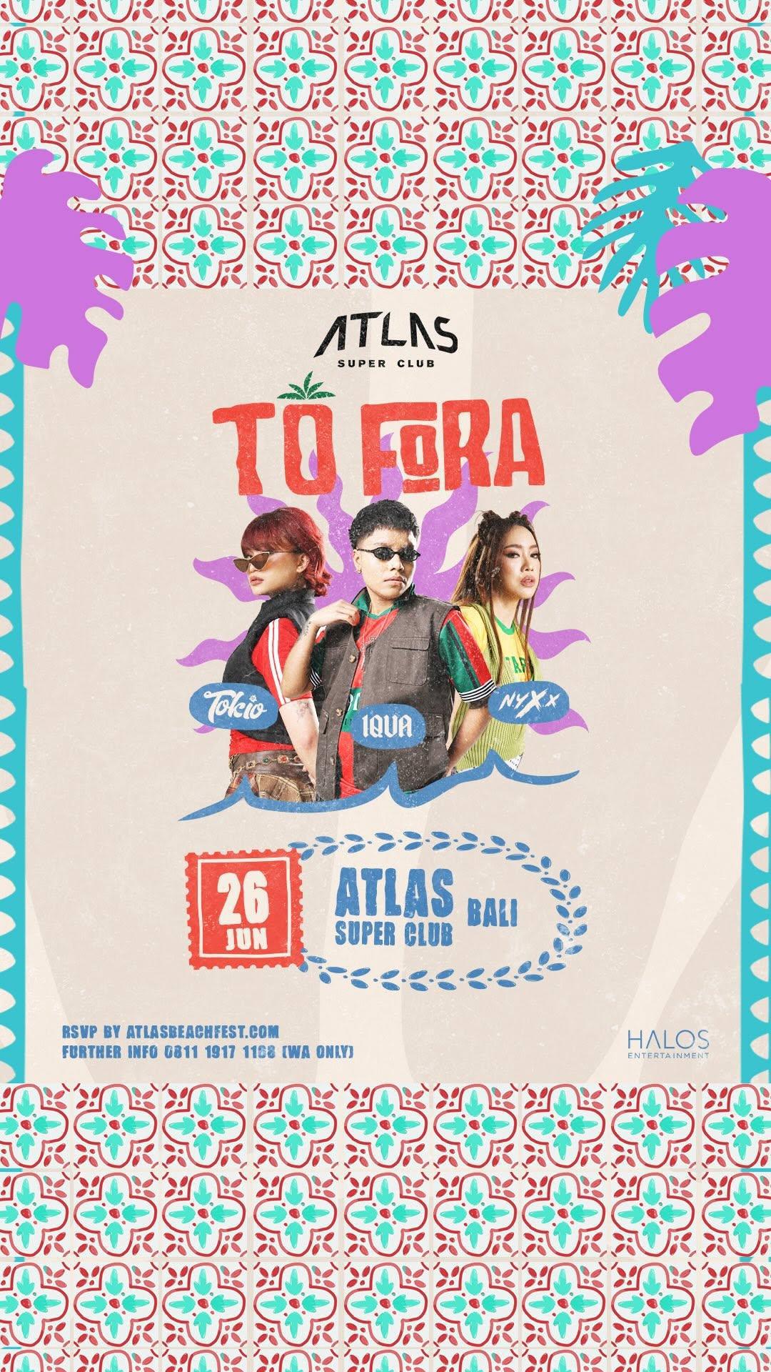 To Fora at Atlas Super Club To Fora at Atlas Super Club