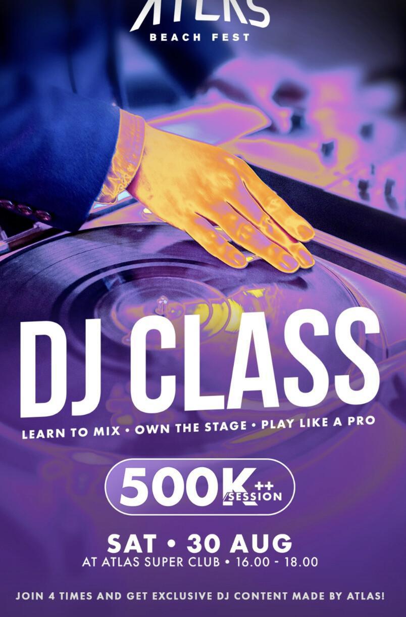 Dj Class at Atlas Super Club