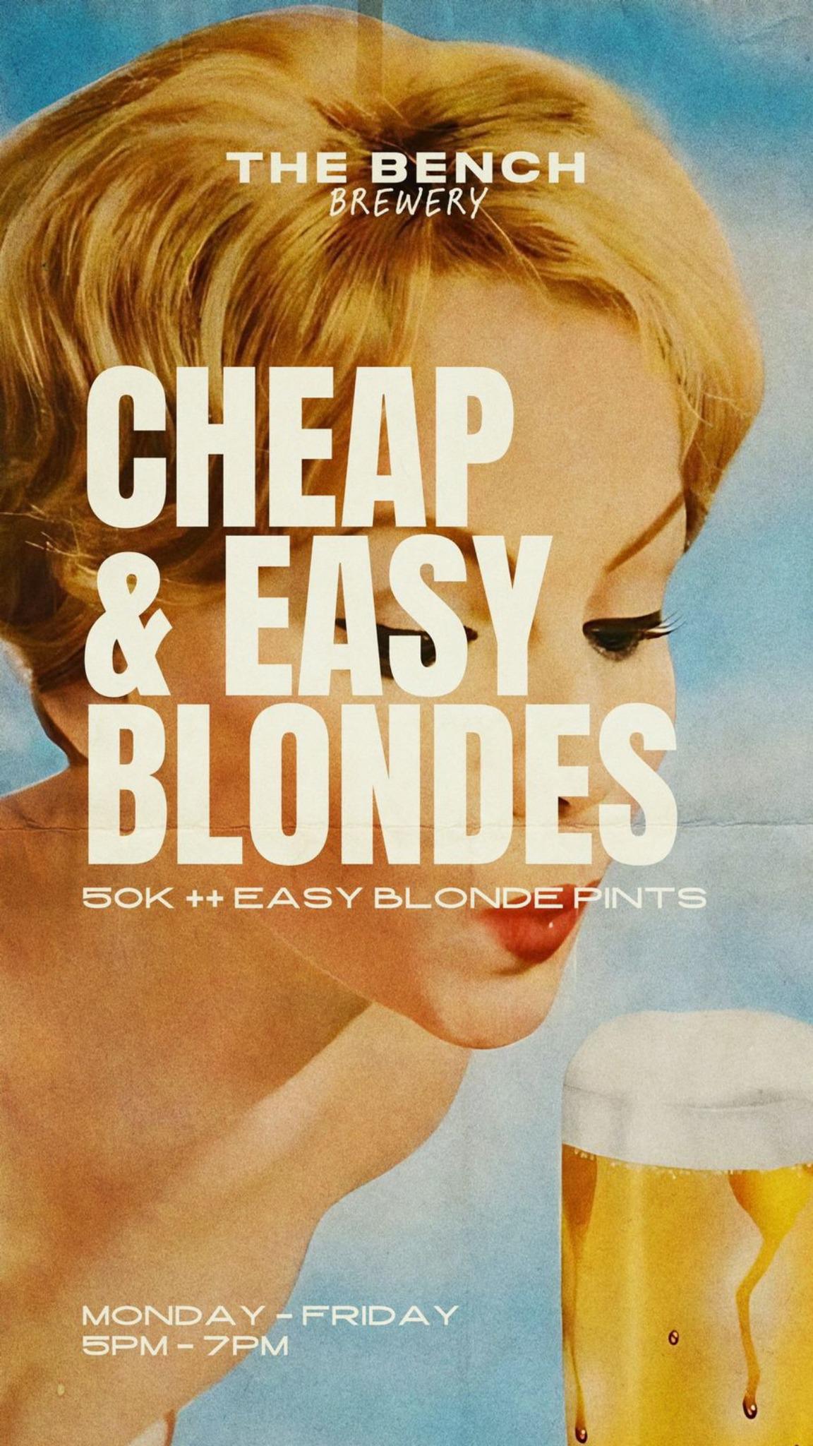 Cheap & Easy Blondes at The Bench Brewery 5-7pm