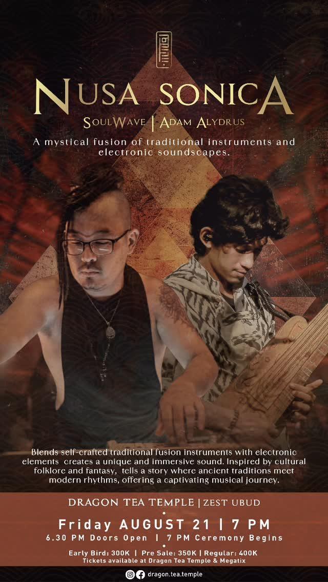 Nusa Sonica: Soulwave & Adam Alydrus at Dragon Tea Temple Nusa Sonica: Soulwave & Adam Alydrus at Dragon Tea Temple