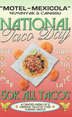 National Taco Day at Mexicola Canggu National Taco Day at Mexicola Canggu