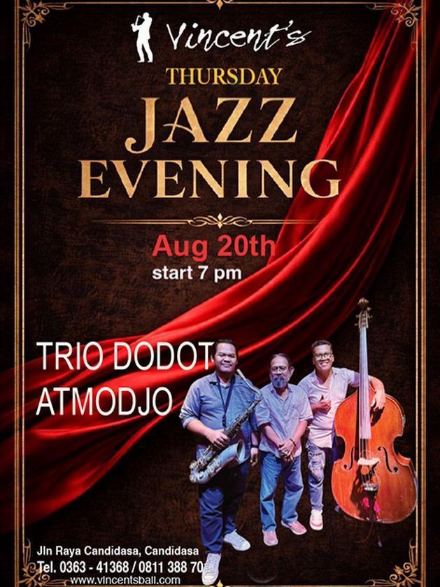 Thursday Jazz Evening with Trio Dodot Atmodjo at Vincent's Restaurant Thursday Jazz Evening with Trio Dodot Atmodjo at Vincent's Restaurant