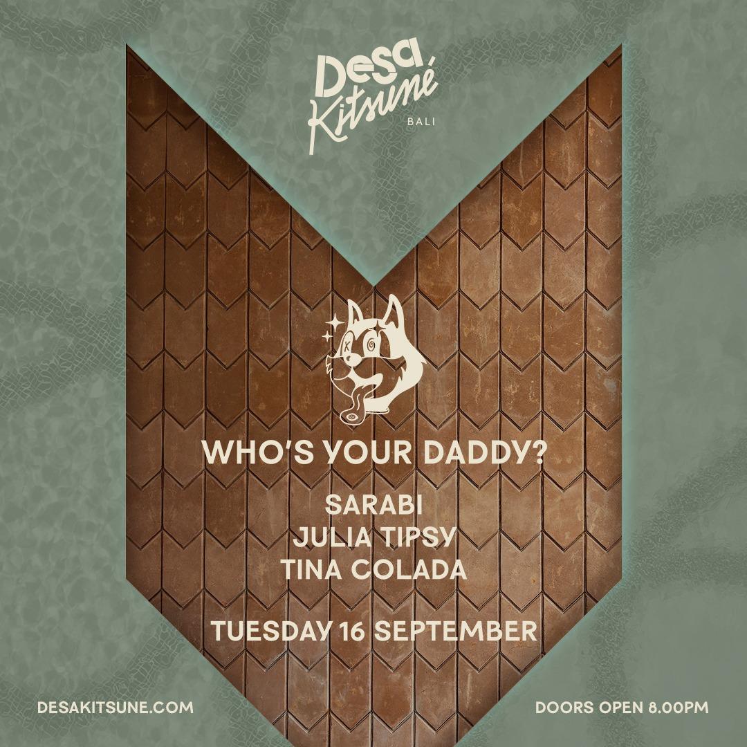 Who's Your Daddy at Desa Kitsune Bali