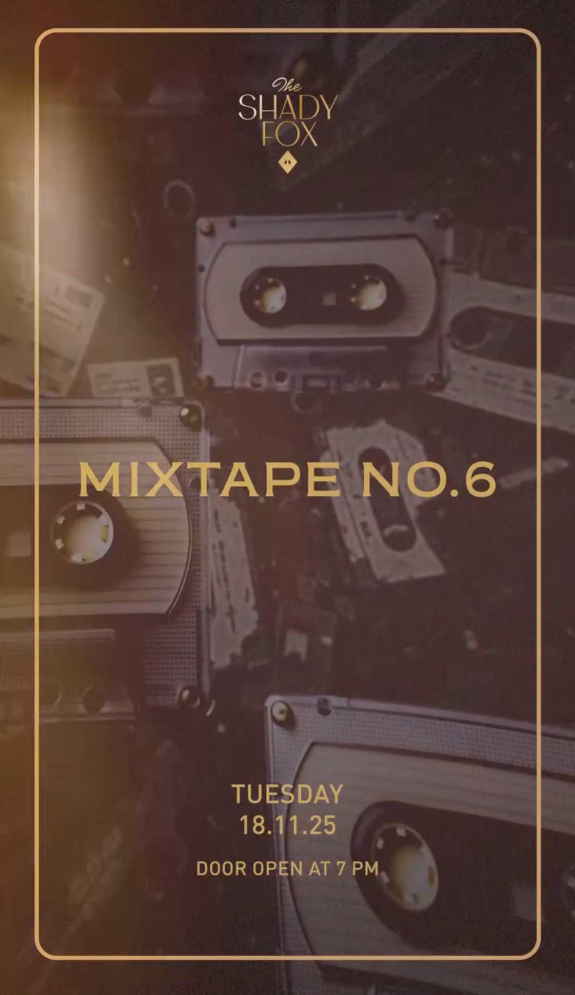 Mix Tape No.6 at Shady Fox