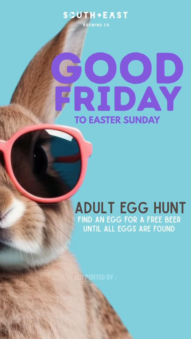 Good Friday to Easter Sunday at South East Brewing