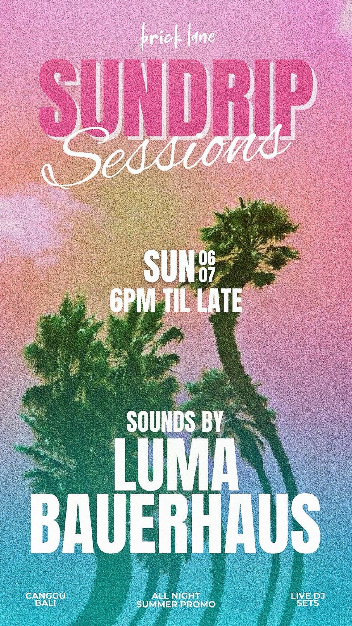 SUNDRIP SESSIONS at Brick Lane Bali