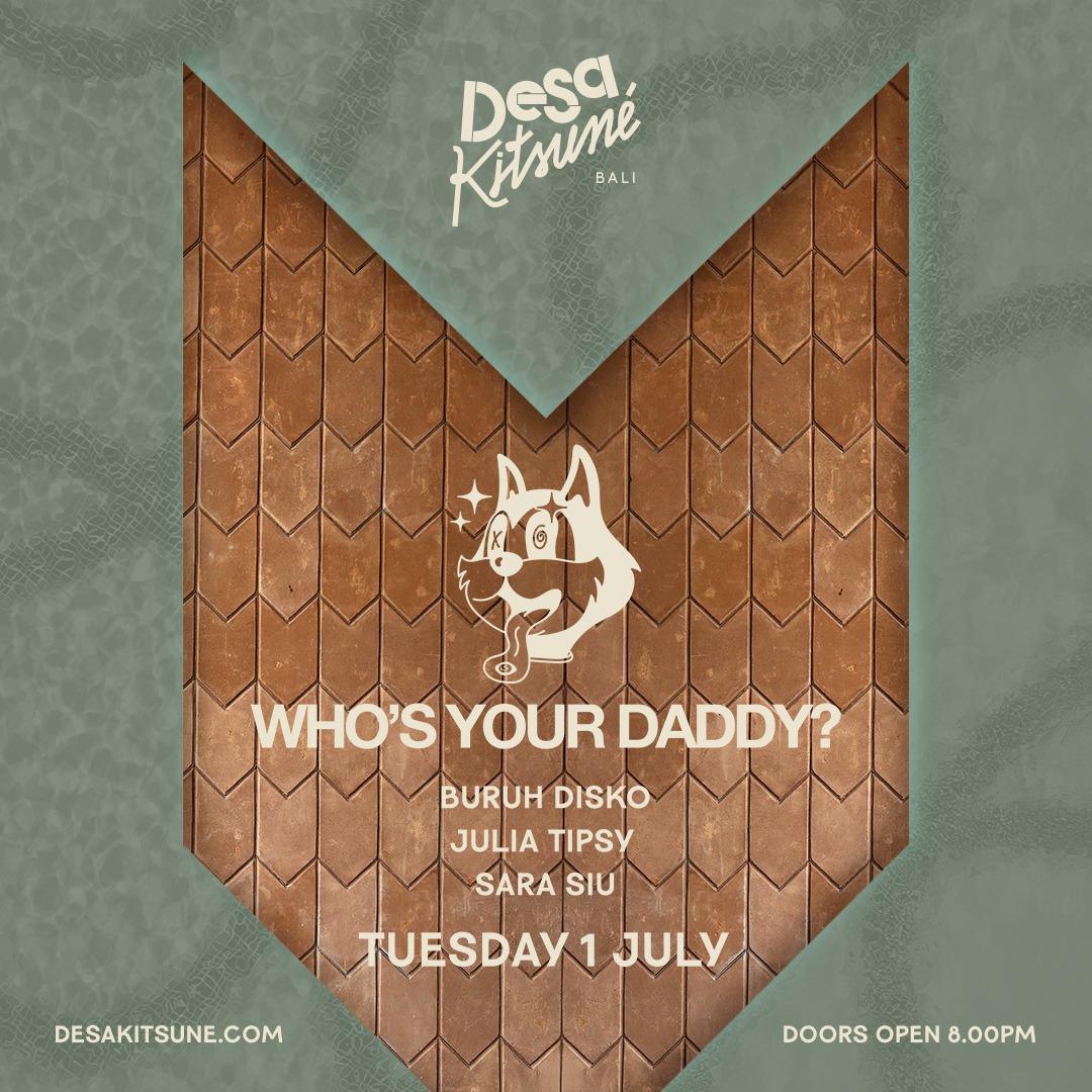 Who's Your Daddy at Desa Kitsune Bali