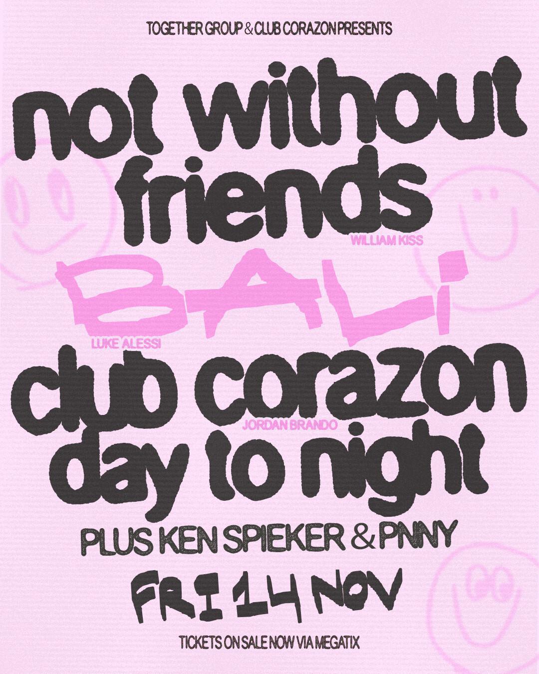 Not Without Friends at Club Corazon Bali