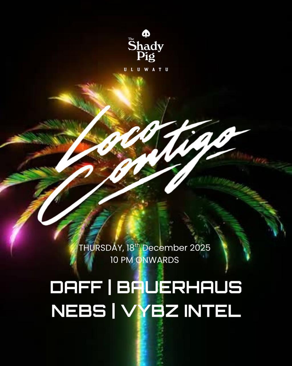 Loco Contigo at The Shady Pig Uluwatu