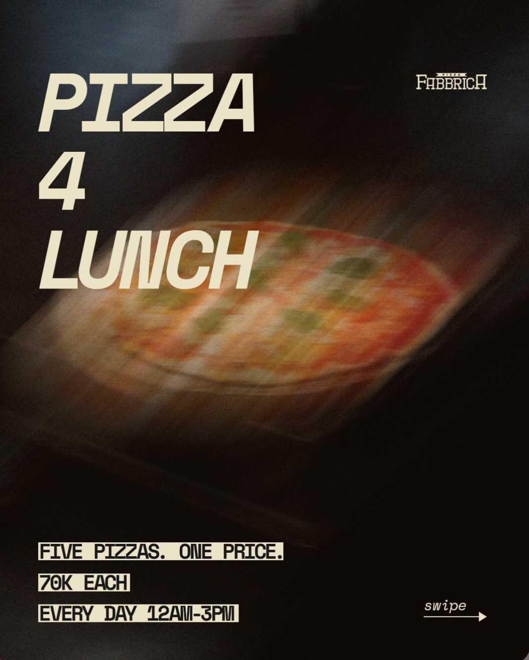  Pizza 4 lunch at Pizza Fabrica Umalas