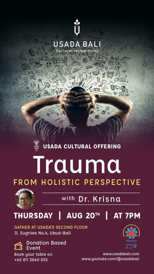 Trauma From Holistic Perspective with Dr. Krisna at Usada Bali Trauma From Holistic Perspective with Dr. Krisna at Usada Bali