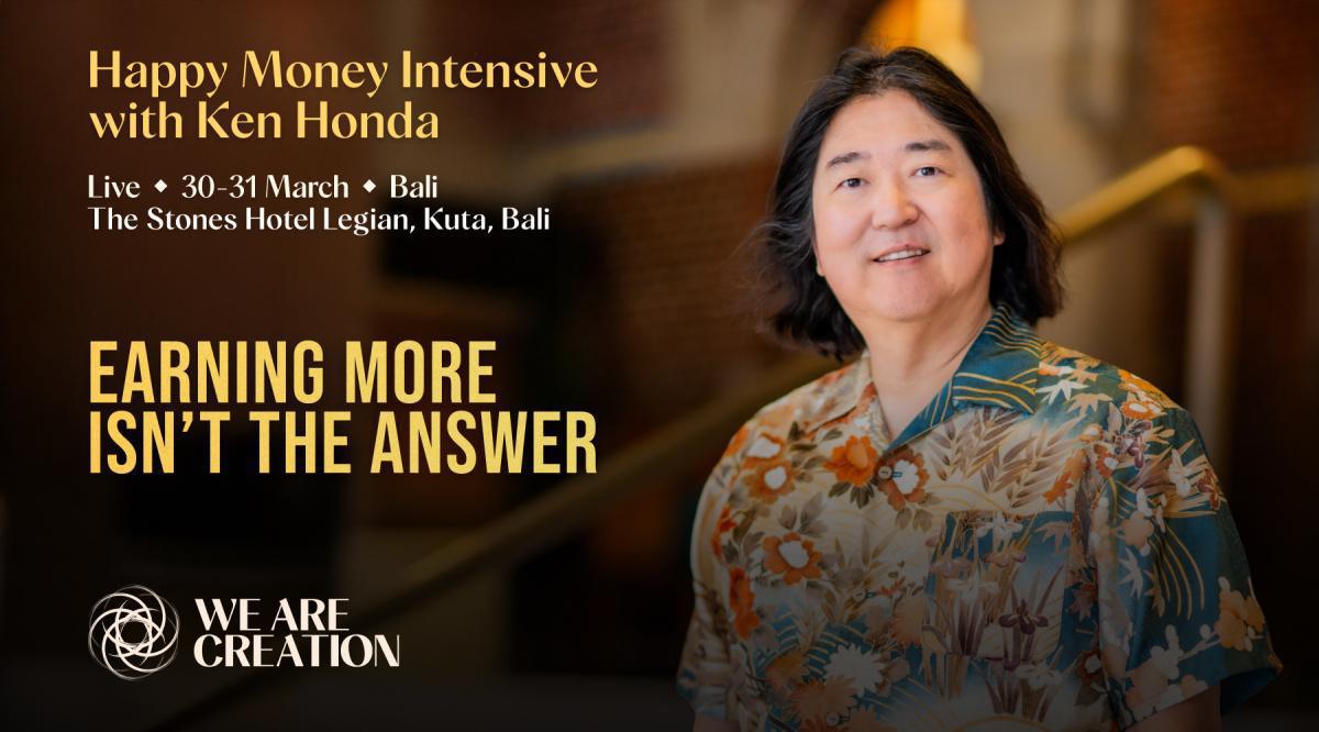 Happy Money Intensive with Ken Honda at The Stones Hotel Happy Money Intensive with Ken Honda at The Stones Hotel