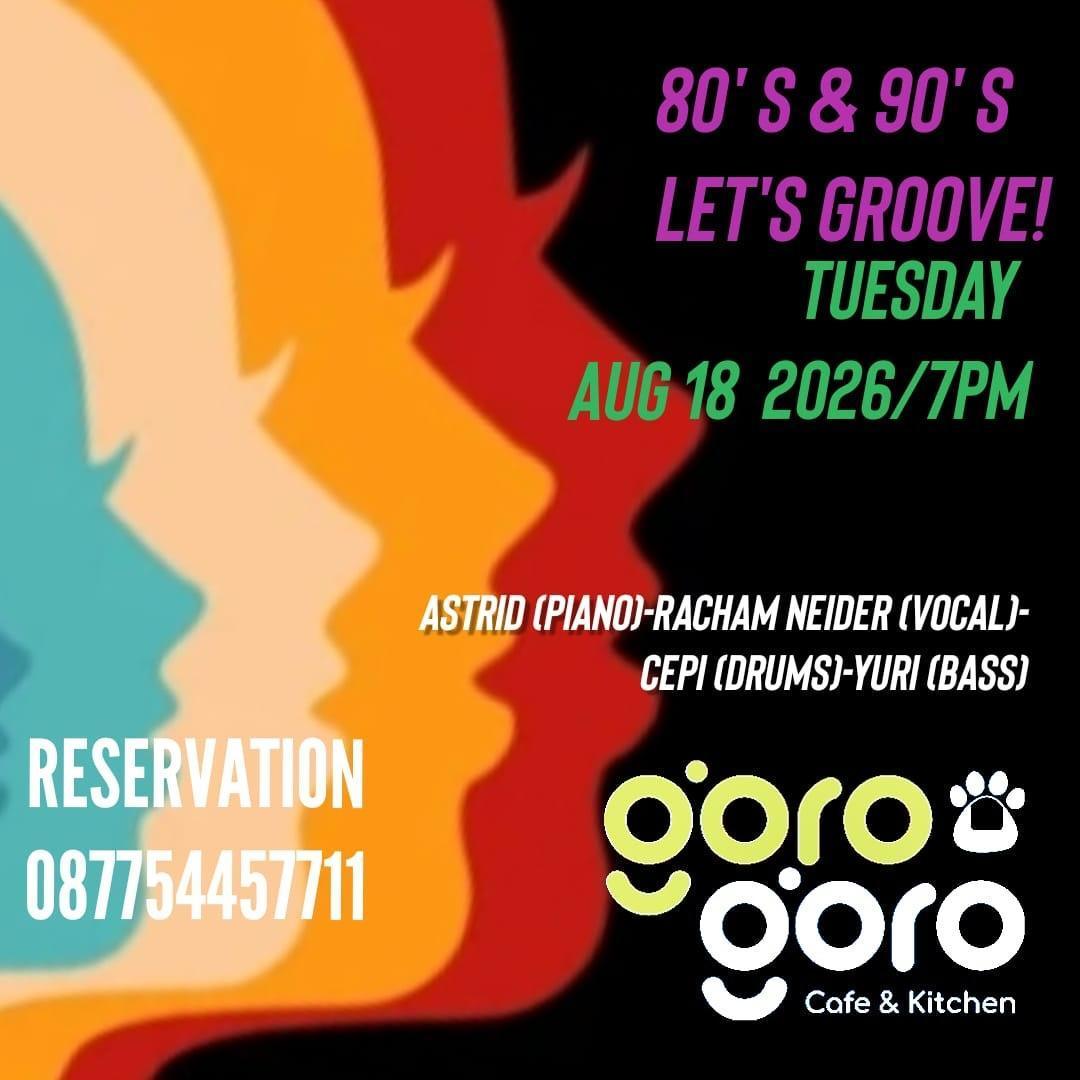 80's & 90's Let's Groove at Goro Goro Cafe 80's & 90's Let's Groove at Goro Goro Cafe