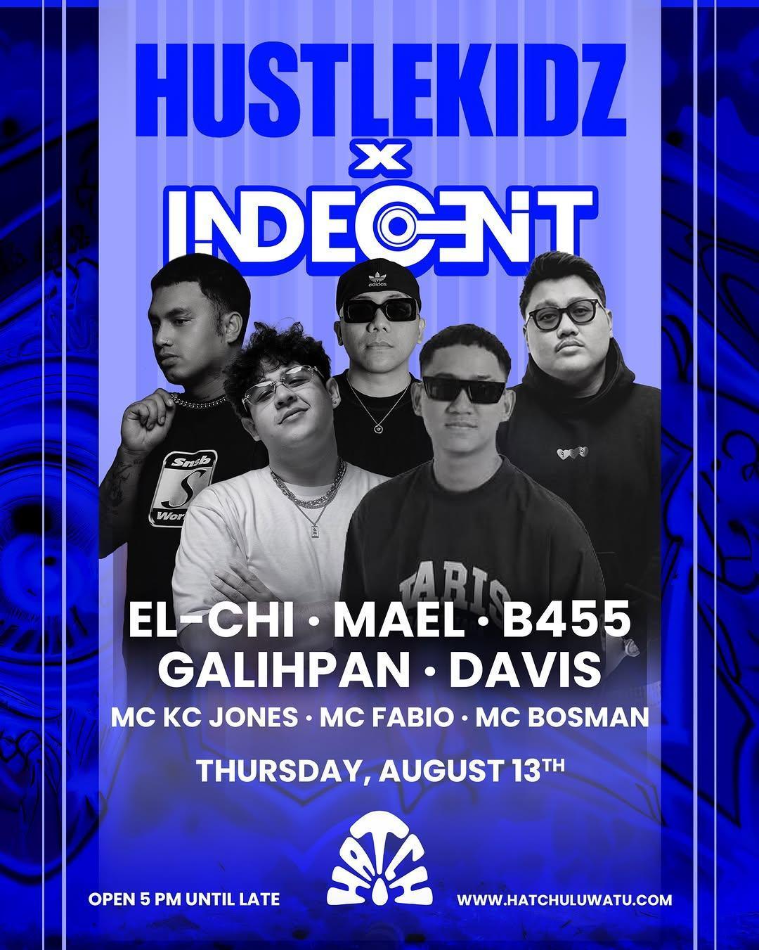 Hustlekidz x Indecent at Hatch Hustlekidz x Indecent at Hatch