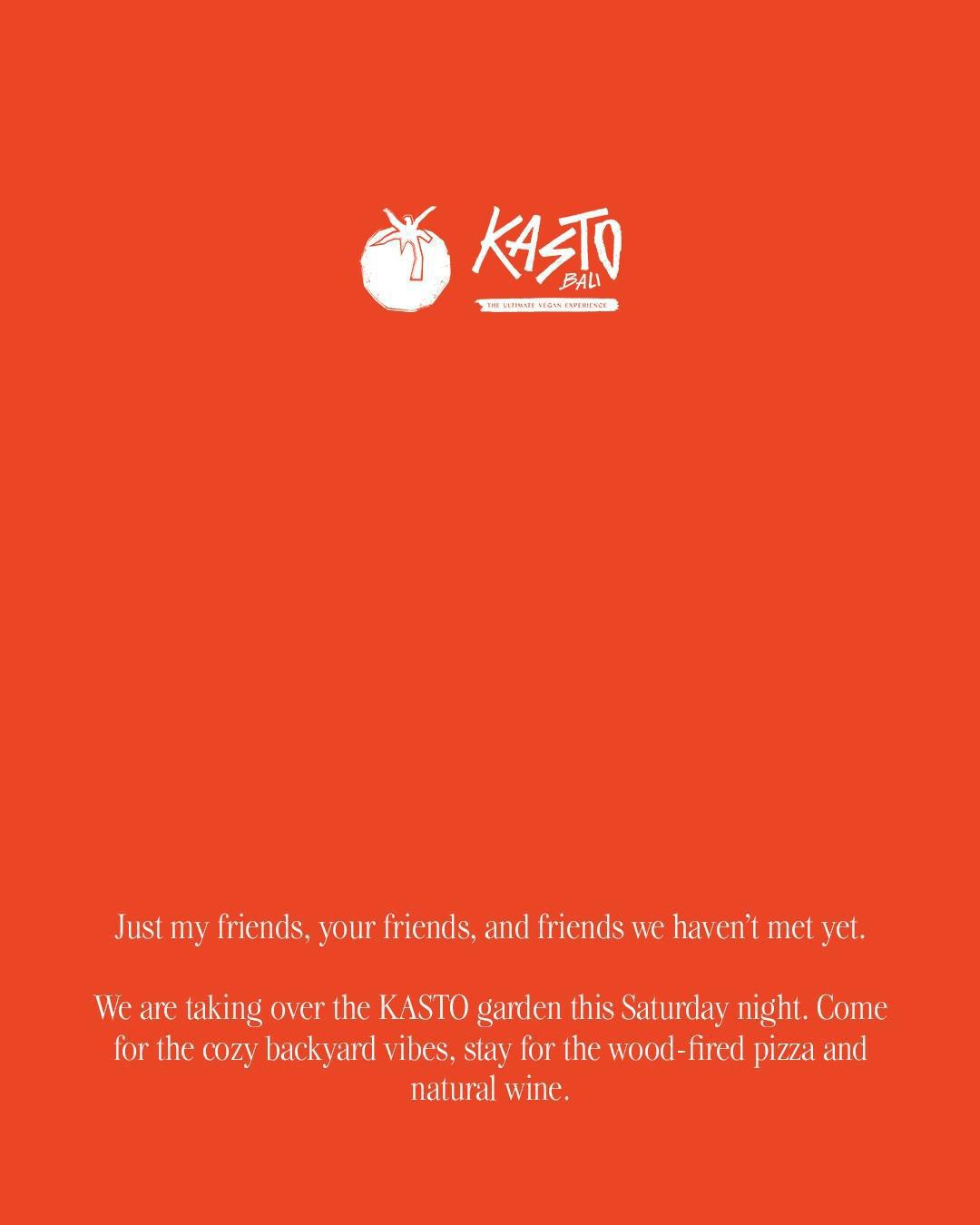 Your friends. My friends at Kasto Bali
