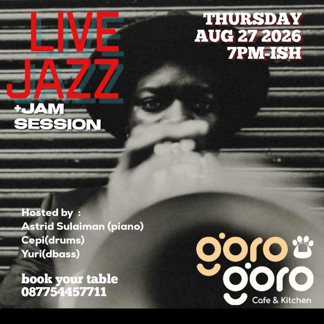 LIVE JAZZ + JAM SESSION at GORO GORO CAFE LIVE JAZZ + JAM SESSION at GORO GORO CAFE