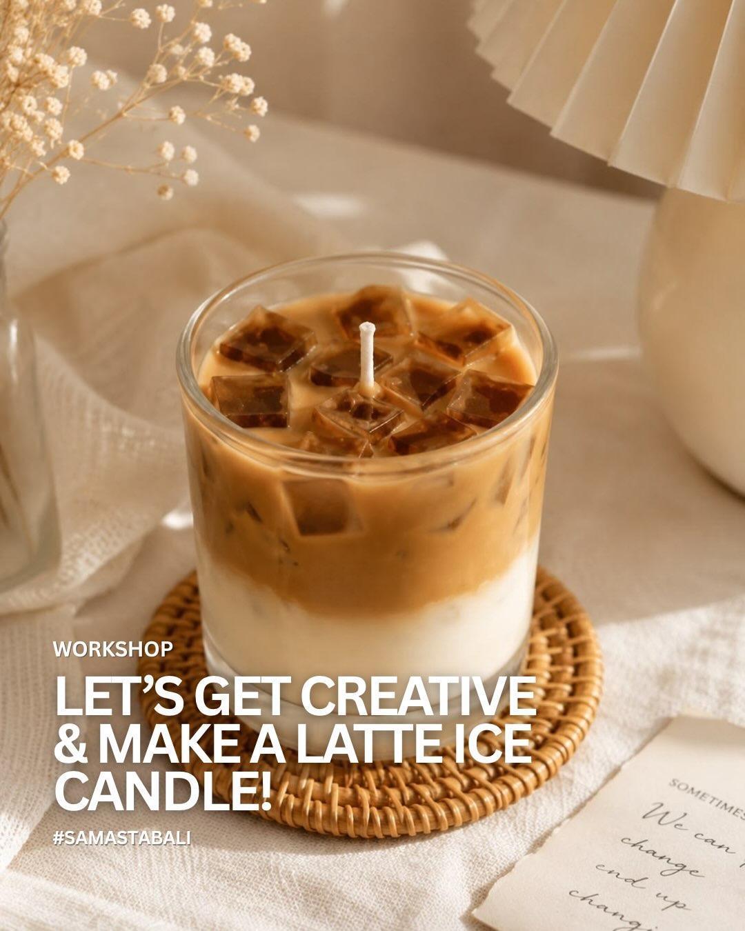 Latte Ice Candle Workshop at Samasta Bali Latte Ice Candle Workshop at Samasta Bali