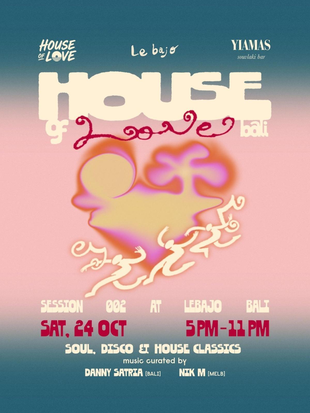 House of Love Session 002 at Le Bajo Bali House of Love Session 002 at Le Bajo Bali