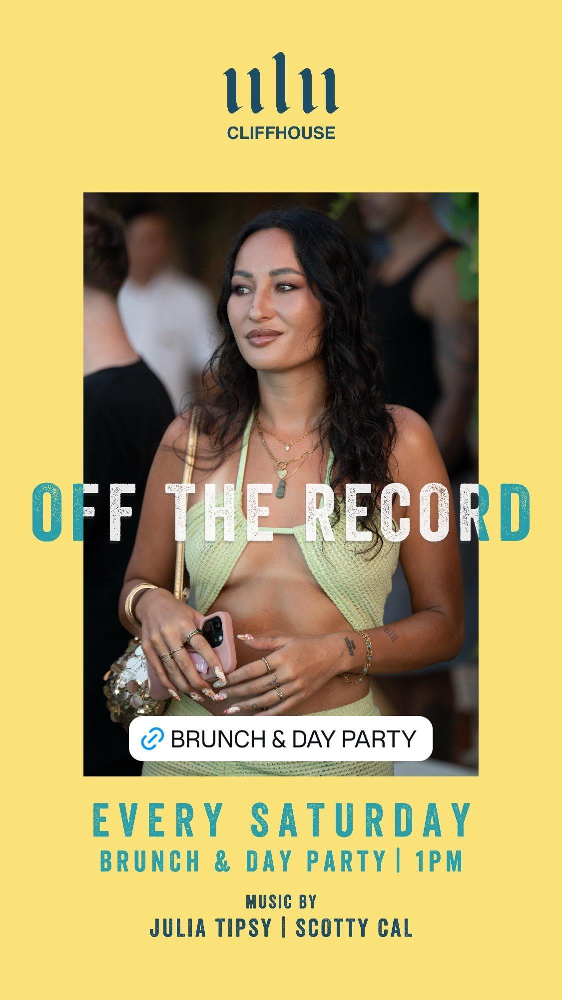 Off the Record - Brunch & Day Party at Ulu Cliffhouse Off the Record - Brunch & Day Party at Ulu Cliffhouse