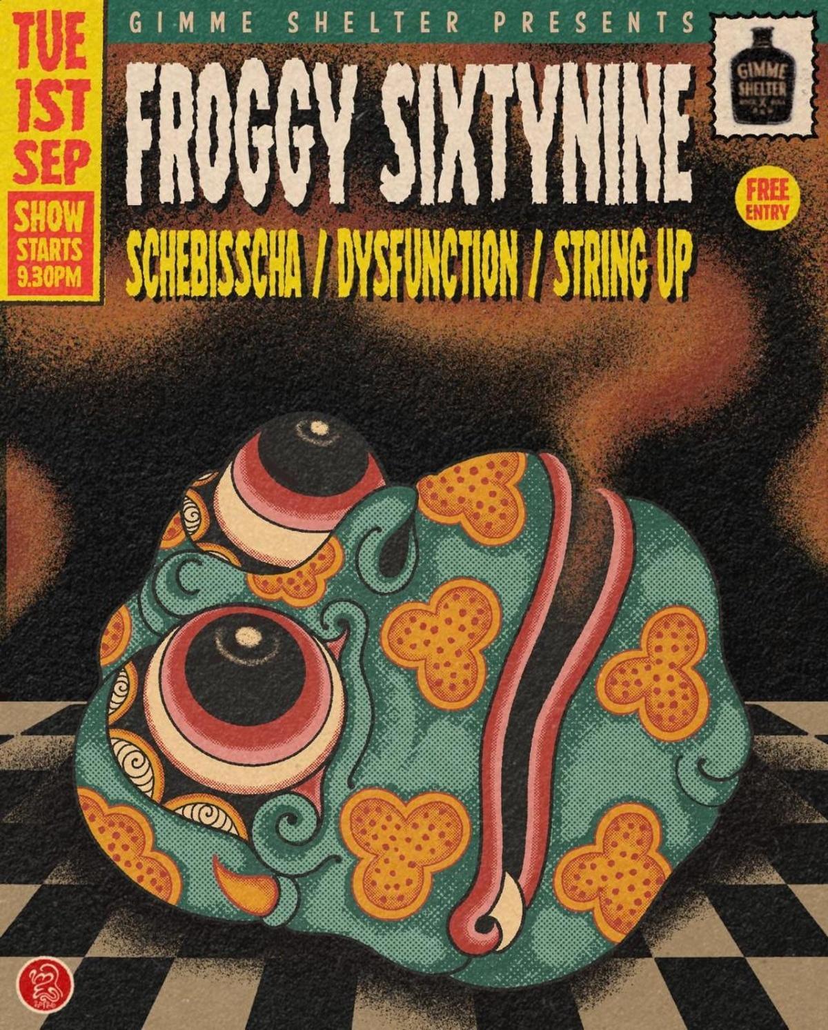 Special Tuesday Event - Froggy Sixtynine, Schebisscha, Dysfunction, Stringup at GIMME SHELTER Special Tuesday Event - Froggy Sixtynine, Schebisscha, Dysfunction, Stringup at GIMME SHELTER
