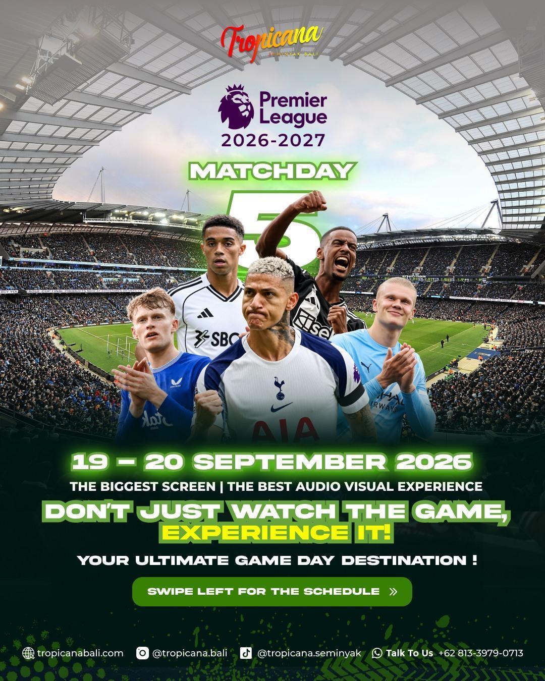 Premier League Matchday 5 at Tropicana Bali Premier League Matchday 5 at Tropicana Bali