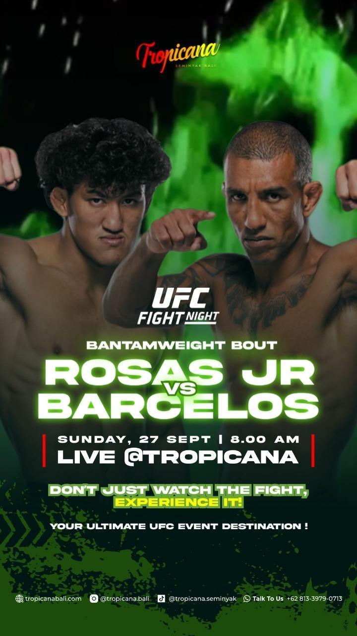 UFC Fight Night: Rosas Jr. vs. Barcelos at Tropicana Bali UFC Fight Night: Rosas Jr. vs. Barcelos at Tropicana Bali