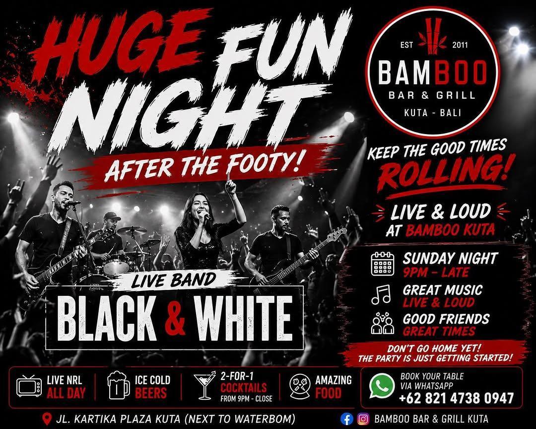 Black & White LIVE at Bamboo Kuta Black & White LIVE at Bamboo Kuta