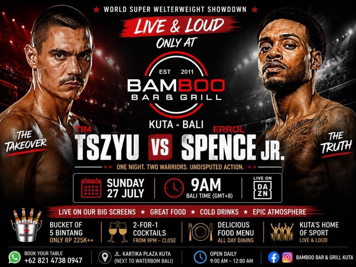 Tim Tszyu vs Errol Spence Jr Live at Bamboo Bar & Grill Kuta Tim Tszyu vs Errol Spence Jr Live at Bamboo Bar & Grill Kuta
