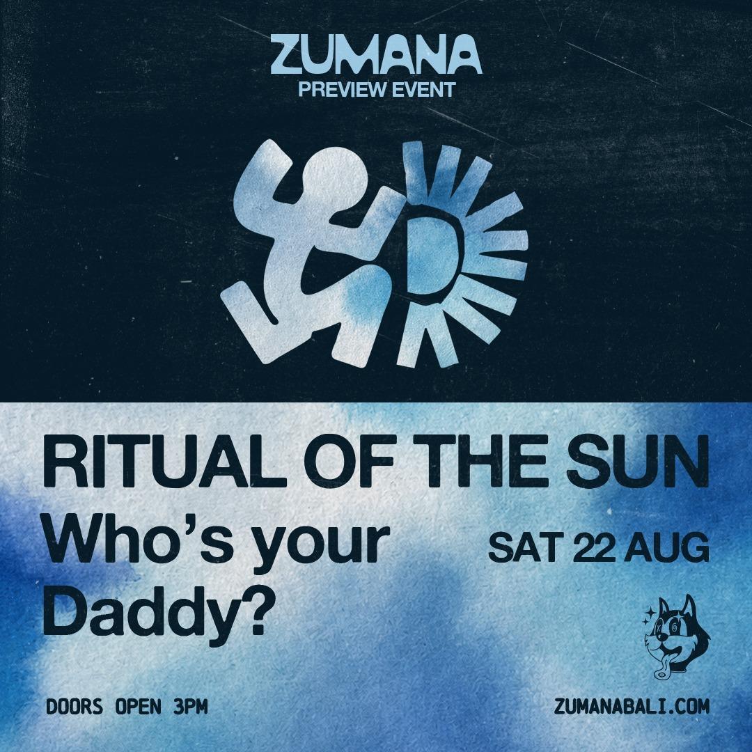 Ritual Of The Sun with Who's Your Daddy at Zumana Bali Ritual Of The Sun with Who's Your Daddy at Zumana Bali