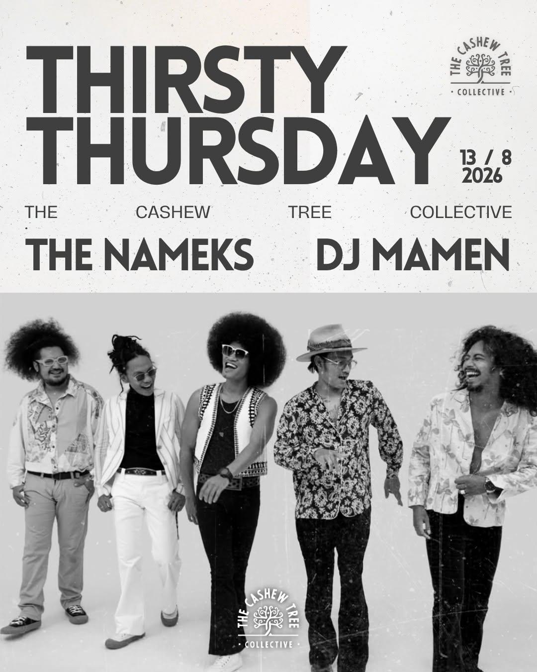 Thirsty Thursday - The Nameks & DJ Mamen at The Casheew Tree Collective Thirsty Thursday - The Nameks & DJ Mamen at The Casheew Tree Collective