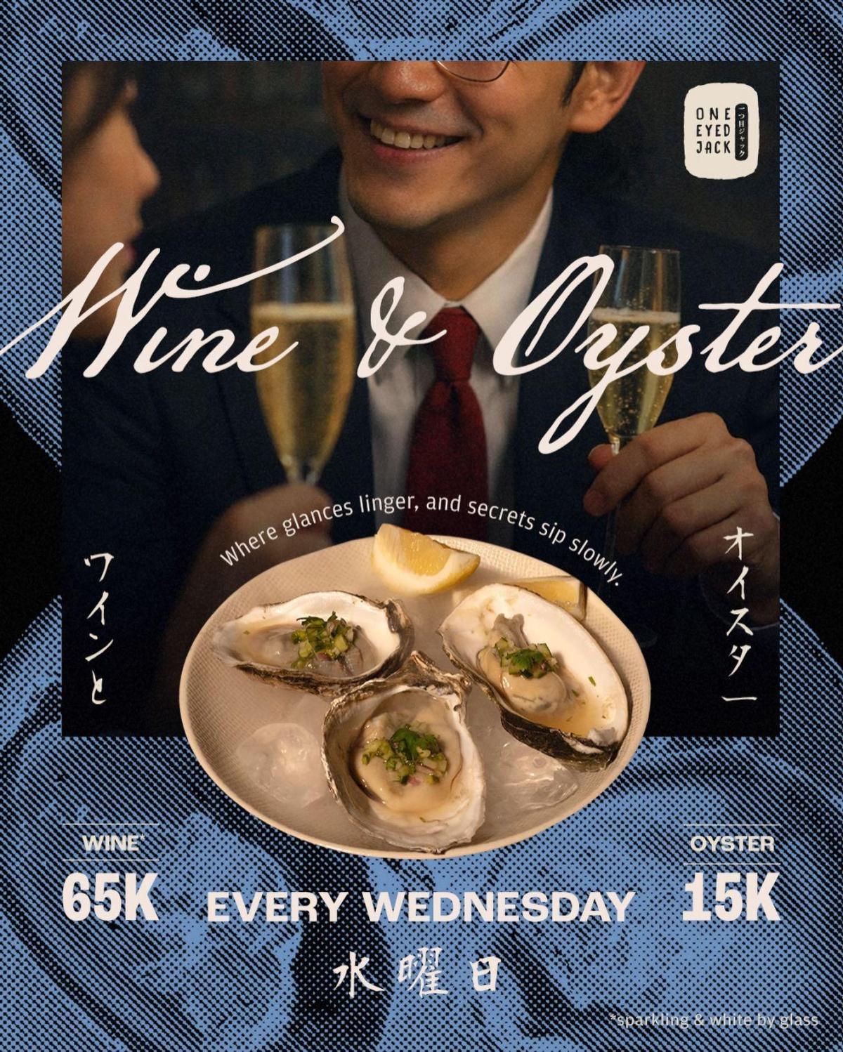 Oyster & Wine Wednesday at One Eyed Jack Oyster & Wine Wednesday at One Eyed Jack